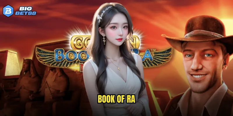 Book of Ra Bigbet88 có phải là kho báu cho người chơi slot? 3 Book of Ra