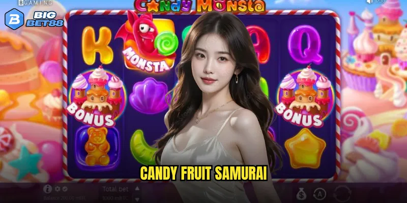 Candy Fruit Samurai Bigbet88 có thực sự ngọt ngào và kịch tính? 9 Candy Fruit Samurai