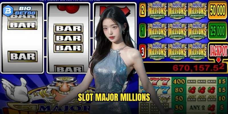 Slot Major Millions Bigbet88 có phải là cơ hội đổi đời? 8 Slot Major Millions